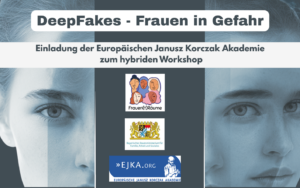 Hybrider Workshop der Europäischen Janusz Korczak Akademie DeepFakes – Frauen in Gefahr (6)